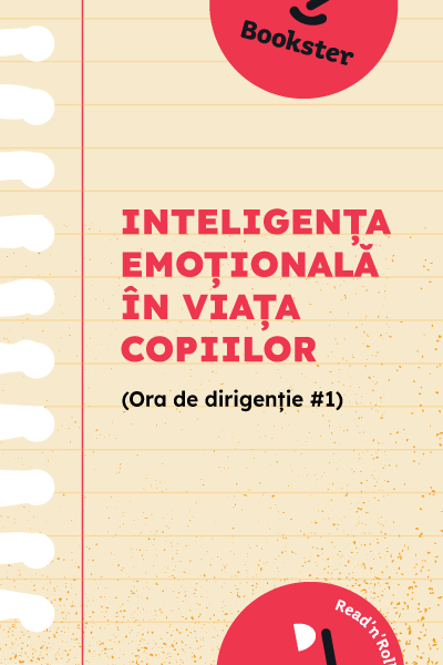 Inteligența emoțională în viața copiilor (Ora de dirigenție #1) de Andreea Abeaboeru